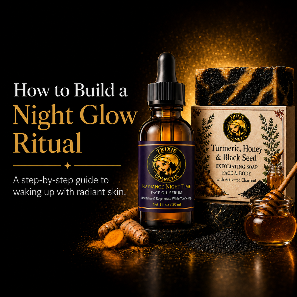 How to Build a Night Glow Ritual: Your Step-by-Step Guide to Waking Up with Radiant Skin